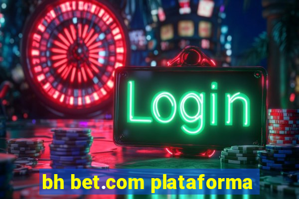 bh bet.com plataforma